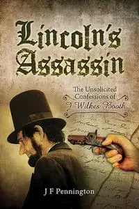 «Lincoln's Assassin» by J.F. Pennington