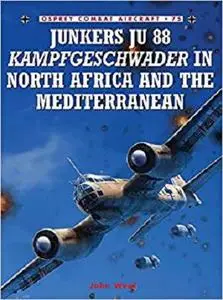 Junkers Ju 88 Kampfgeschwader in North Africa and the Mediterranean (Combat Aircraft)