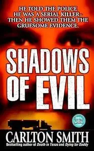 Shadows of Evil: Long-haul Trucker Wayne Adam Ford and His Grisly Trail of Rape, Dismemberment, and Murder