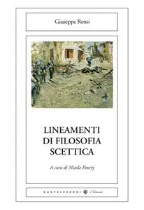 Giuseppe Rensi – Lineamenti di filosofia scettica