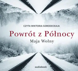 «Powrót z Północy» by Maja Wolny
