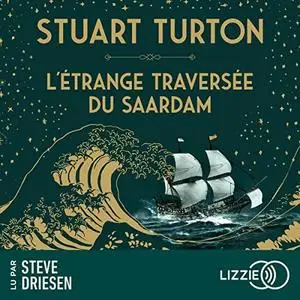 Stuart Turton, "L'étrange traversée du Saardam"