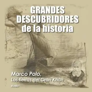 «Marco Polo, Las tierras del gran Khan» by Audiopodcast