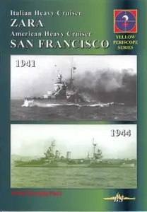 Italian Heavy Cruiser Zara - American Heavy Cruiser San Francisco (Yellow Periscope Series 2)