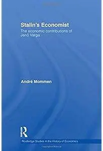 Stalin's Economist: The Economic Contributions of Jenö Varga [Repost]
