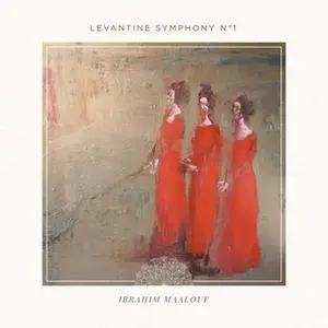 Ibrahim Maalouf - Levantine Symphony N°1 (2018)