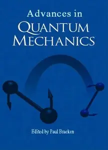 "Advances in Quantum Mechanics" ed. by Paul Bracken (Repost)