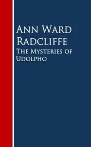 «The Mysteries of Udolpho» by Ann Ward Radcliffe