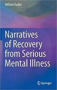 Narratives of Recovery from Serious Mental Illness (Repost)