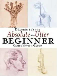 Claire Garcia, Drawing for the Absolute and Utter Beginner (Repost) 