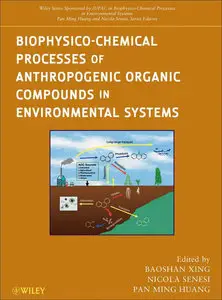 Biophysico-Chemical Processes of Anthropogenic Organic Compounds in Environmental Systems