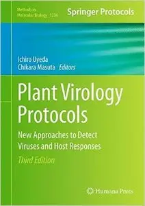 Plant Virology Protocols: New Approaches to Detect Viruses and Host Responses, 3rd edition
