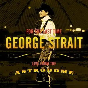 George Strait - For The Last Time (2003)