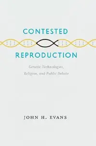 Contested Reproduction: Genetic Technologies, Religion, and Public Debate