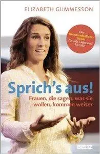 Sprich's aus!: Frauen, die sagen, was sie wollen, kommen weiter (Repost)