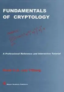 Fundamentals of Cryptology: A Professional Reference and Interactive Tutorial