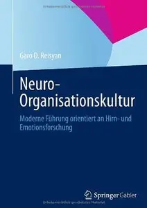 Neuro-Organisationskultur. Moderne Führung orientiert an Hirn- und Emotionsforschung (repost)