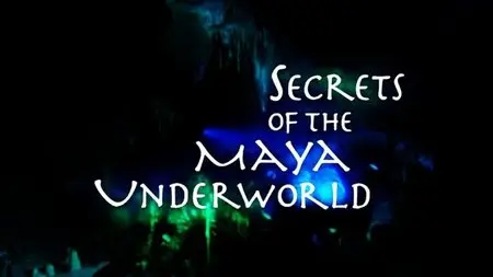 BBC Natural World - Secrets of the Maya Underworld (2005)