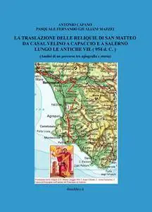 La Traslazione delle reliquie di San Matteo da Casal Velino a Capaccio e a Salerno lungo le antiche vie (954 d. C.)