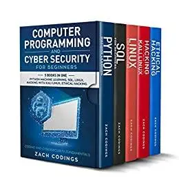 Computer Programming and Cybersecurity for Beginners: This Book Includes