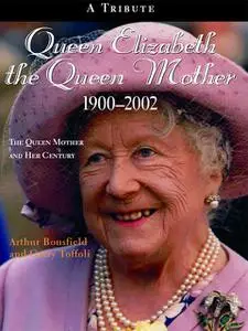 «Queen Elizabeth The Queen Mother 1900–2002» by Arthur Bousfield, Garry Toffoli