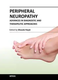 Peripheral Neuropathy – Advances in Diagnostic and Therapeutic Approaches by Ghazala Hayat