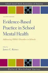 Evidence-Based Practice in School Mental Health: Addressing DSM-5 Disorders in Schools (Repost)