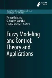 Fuzzy Modeling and Control: Theory and Applications