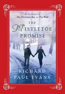 «The Mistletoe Promise» by Richard Paul Evans