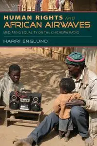 «Human Rights and African Airwaves» by Harri Englund