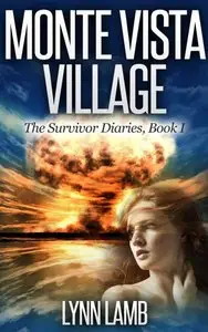 Monte Vista Village (The Survivor Diaries Book 1) - Lynn Lamb