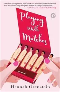 «Playing with Matches» by Hannah Orenstein