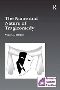 The Name and Nature of Tragicomedy