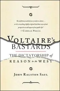 «Voltaire's Bastards» by John Ralston Saul