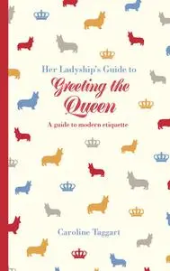 «How to Greet the Queen» by Caroline Taggart