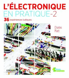 L'électronique en pratique 2 : 36 expériences ludiques