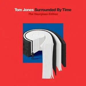 Tom Jones - Surrounded By Time (The Hourglass Edition) (2021)