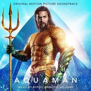 Rupert Gregson-Williams - Aquaman (Original Motion Picture Soundtrack) (2018) [Official Digital Download]