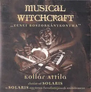Attila Kollar (ex Solaris) - Musical Witchcraft (1998)
