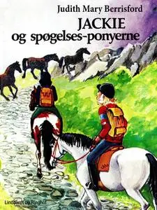 «Jackie og spøgelses-ponyerne» by Judith Mary Berrisford