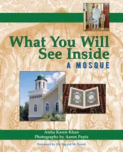 «What You Will See Inside a Mosque» by Aisha Karen Khan