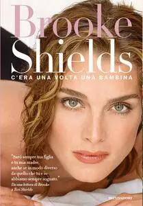Brooke Shields - C'era una volta una bambina