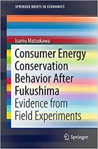 Consumer Energy Conservation Behavior After Fukushima: Evidence from Field Experiments (Repost)