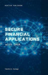 Secure Financial Applications with Java: A Comprehensive guide