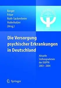 Die Versorgung psychischer Erkrankungen in Deutschland