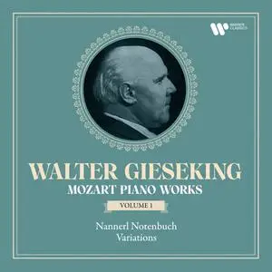 Walter Gieseking - Mozart- Piano Works, Vol. 1. Variations & Nannerl Notenbuch (2022) [Official Digital Download 24/96]