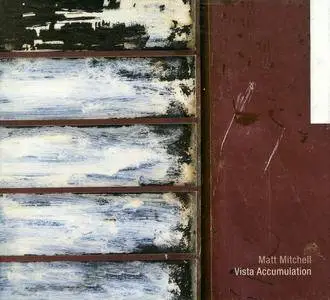 Matt Mitchell - Vista Accumulation (2015) 2 CDs