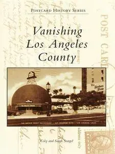 Vanishing Los Angeles County (Postcard History)