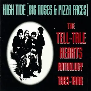 The Tell-Tale Hearts - High Tide - Big Noses And Pizza Faces: Anthology 1983-1986 (1994)