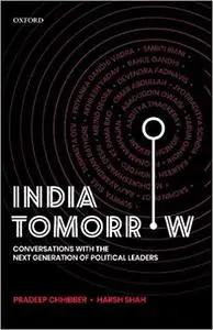 India Tomorrow: Conversations with the Next Generation of Political Leaders